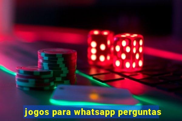 jogos para whatsapp perguntas